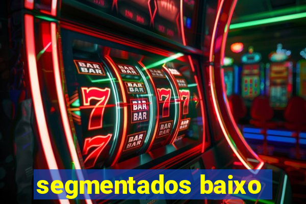 segmentados baixo